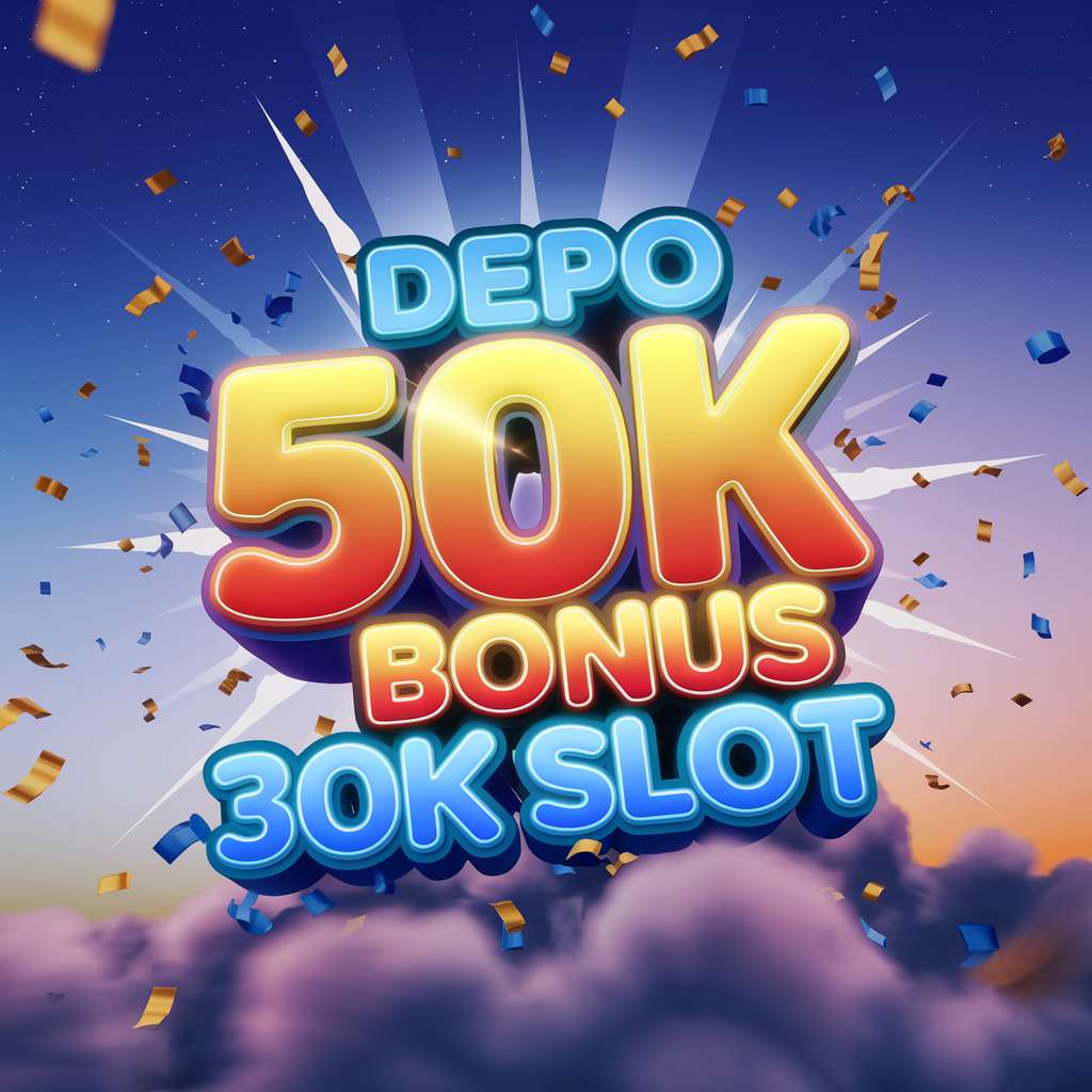 SITUS SLOT DEPO PULSA M3 🧳 CASINO BONUS Slot Depo 50 Bonus